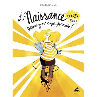 La naissance en BD - T1 Découvrez vos super pouvoirs !