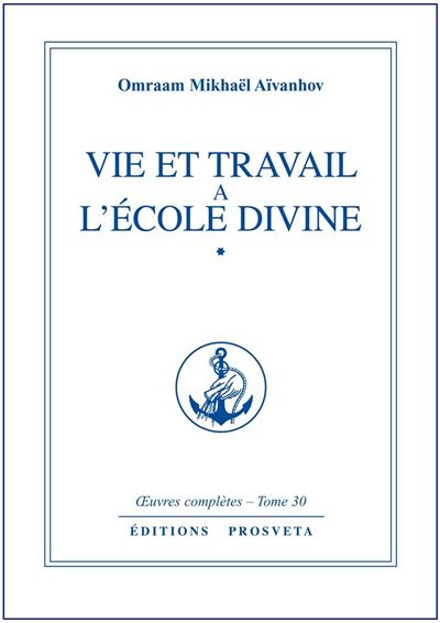Vie et travail à l'école divine - Omraam Mikhaël Aïvanhov - (donnée non spécifiée)