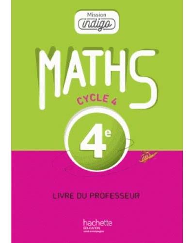 Mission Indigo mathématiques cycle 4 / 4e - Livre du professeur