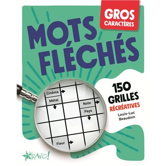 Gros Caracteres Mots Fleches 150 Grilles Recreatives Broche Louis Luc Beaudoin Achat Livre Fnac