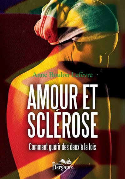Amour et Sclérose - Anne Boulon Lefèvre - broché