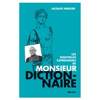 Les nouvelles expressions de Monsieur Dictionnaire