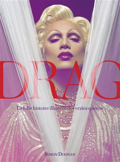 Drag queens la folle histoire illustree des vraies queens