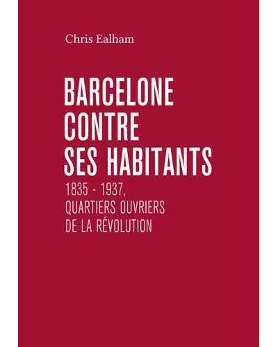 Barcelone contre ses habitants : 1835-1937