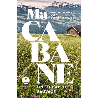 Ma cabane - Une échappée sauvage