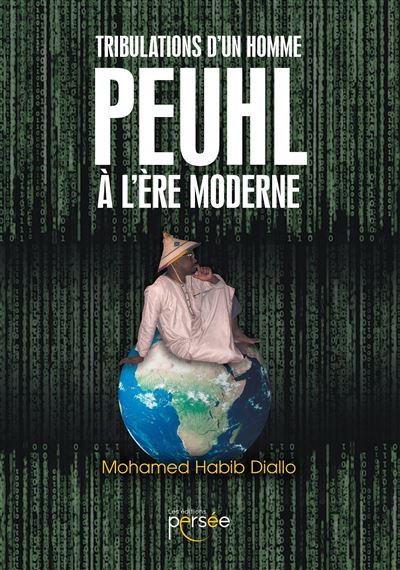 Tribulations d'un homme Peuhl à l'ère moderne