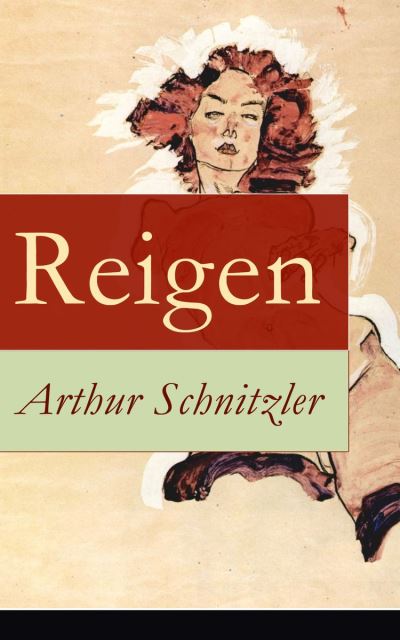 Reigen Zehn Dialoge Ein Erotisches Schauspiel Ebook Epub Arthur Schnitzler Achat Ebook 