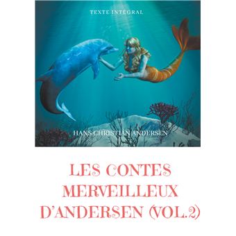Les contes merveilleux d'Andersen  : Tome 2 (texte intégral)