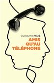 Amis qu'au téléphone