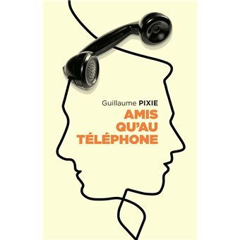 Amis qu'au téléphone