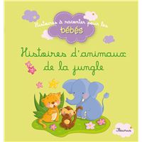 Histoires A Raconter Pour Bebe 0 A 3 Ans Collection Histoires A Raconter Pour Bebe Fnac