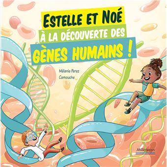 couverture de : Estelle et No&eacute; &agrave; la d&eacute;couverte des g&egrave;nes humains !