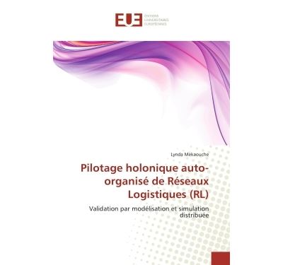 Pilotage holonique auto-organise de reseaux logistiques