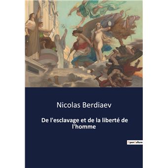 De l'esclavage et de la liberté de l'homme