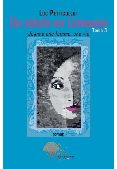 Un siecle en limousin tome 3