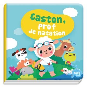 Mon premier livre de bain - gaston, prof de natation