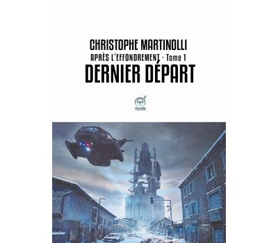 Apres l'effondrement tome 1 - dernier depart