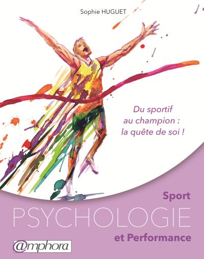 Sport - Psychologie et performance Du sportif au champion : la quête de ...