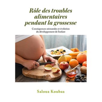 Rôle des troubles alimentaires pendant la grossesse