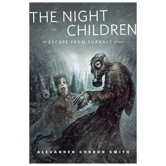 A Tor.Com Original A Tor.Com Original The Night Children An Escape From Furnace Story