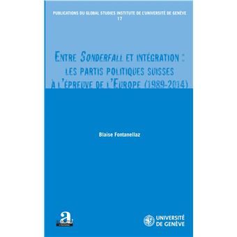 Entre Sonderfall et intégration : les partis politiques suisses à l'épreuve de l'Europe (1989-2014)
