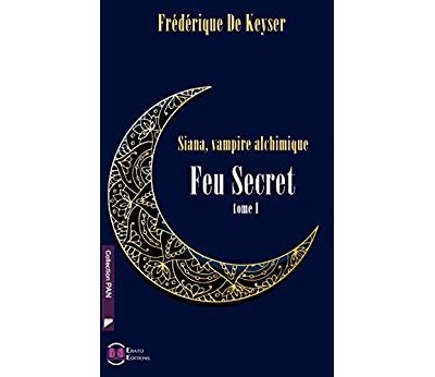 Siana vampire alchimique : tome 1 feu secret
