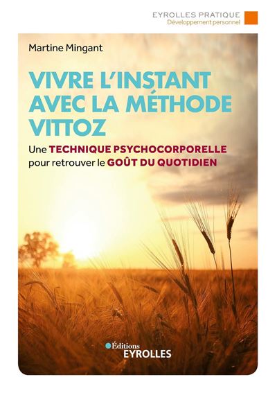 Vivre l'instant avec la méthode Vittoz - Martine Mingant - broché