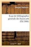 Essai de bibliographie générale des beaux-arts , (Éd.1866)
