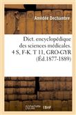 Dict. encyclopédique des sciences médicales. 4 S, F-K. T 11, GRO-GYR (Éd.1877-1889)