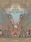 Un jour sans Jésus