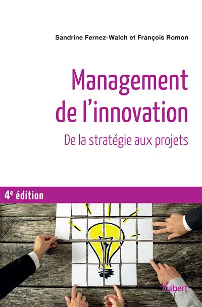 Management de l'innovation - Sandrine Fernez-Walch - broché