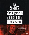 Les sombres énigmes de l'histoire de France