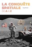 La conquête spatiale de A à Z