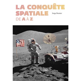 La conquête spatiale de A à Z