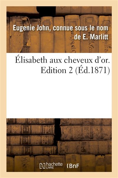 Elisabeth aux cheveux d'or. edition 2,tome 2