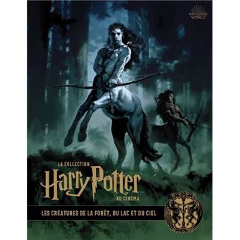 La collection Harry Potter au cinéma, vol.1 : Les Créatures de la forêt, du lac et du ciel
