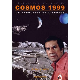 COSMOS 1999, LE FABULAIRE DE L'ESPACE Nouvelle Édition - 1