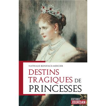 Destins tragiques de princesses