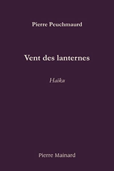 Vent des lanternes - Pierre Peuchmaurd - broché