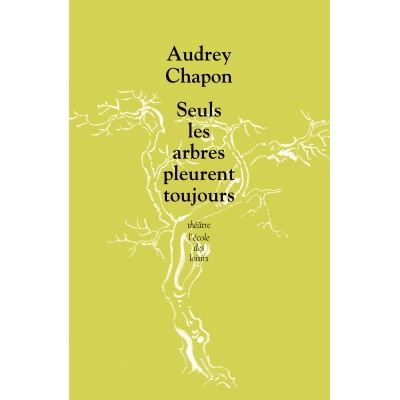 Seuls les arbres pleurent toujours