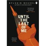Until the last of me
