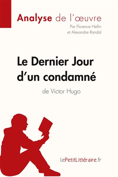 Le Dernier Jour d'un condamné de Victor Hugo (Analyse de l'oeuvre)