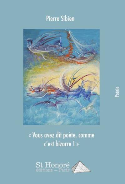 Vous avez dit poète, comme c’est bizarre !