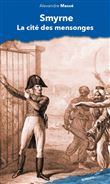 Smyrne, la cité des mensonges