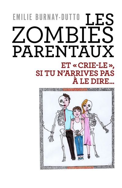 Les Zombies parentaux - Emilie Burnay-Dutto - broché
