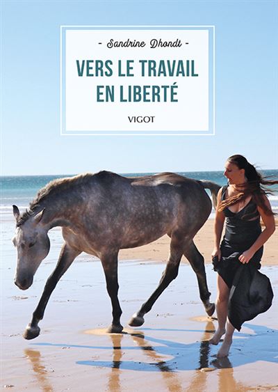 Vers le travail en liberté - Sandrine Dhondt - broché