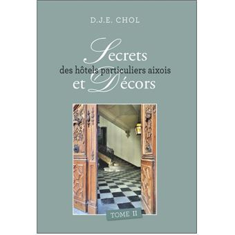 Secrets et décors des hôtels particuliers aixois