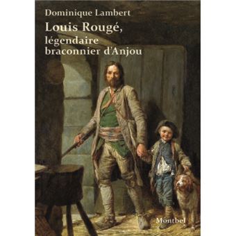 Louis Rougé, légendaire braconnier de l'Anjou