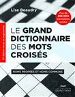 Le grand dictionnaire des mots croisés - Noms propres et noms communs