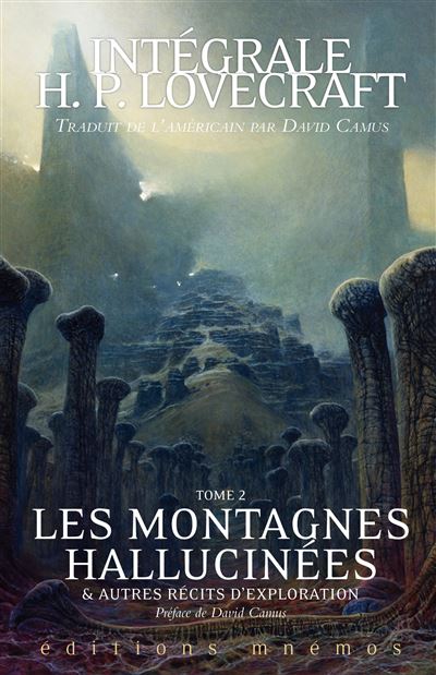 Les Montagnes hallucinées et autres récits d'exploration, tome 2. Intégrale Lovecraft - David Camus - relié
